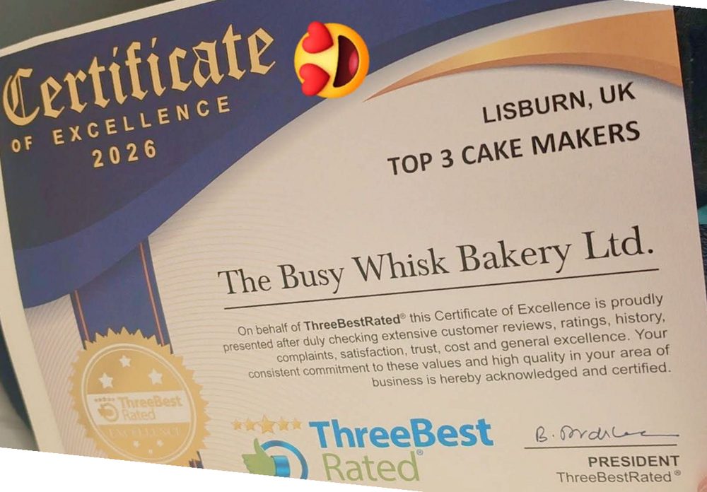Three Best Rated Certificate of Excellence 2026: The Busy Whisk Bakery Ltd, Top 3 Cake Makers, Lisburn